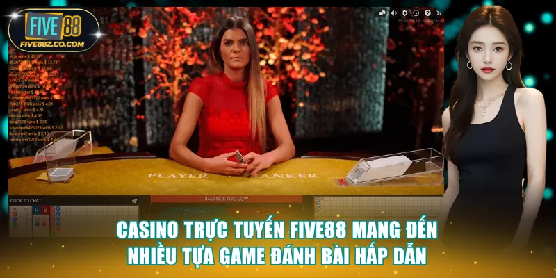 Casino trực tuyến Five88 mang đến nhiều tựa game đánh bài hấp dẫn