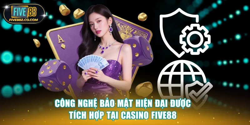 Công nghệ bảo mật hiện đại được tích hợp tại casino Five88