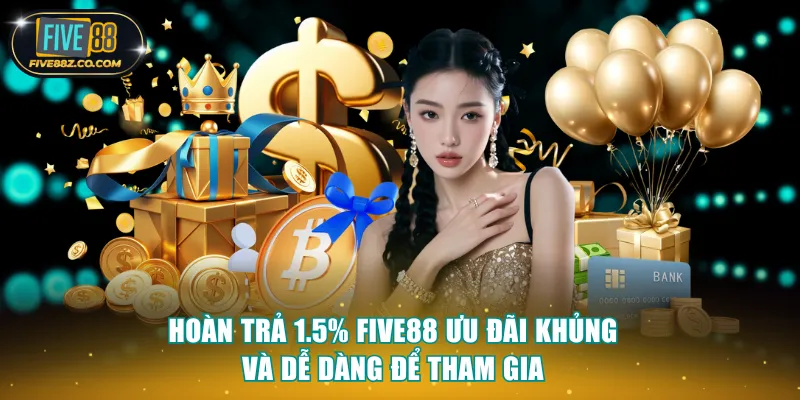 Hoàn trả 1.5% Five88