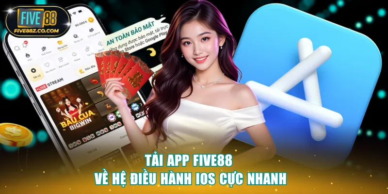 Tải app Five88 về hệ điều hành iOS cực nhanh